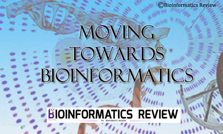 why are we moving towards bioinformatics?